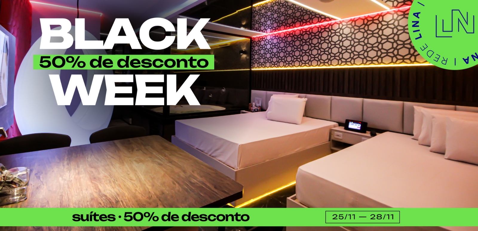 Black 50% de desconto week. Suítes 50% de desconto. 25/11 - 28/11